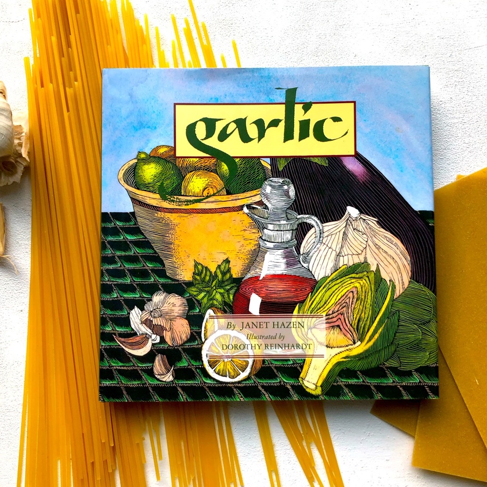 Garlic by Janet Hazen, Illustrated by Dorothy Reinhardt